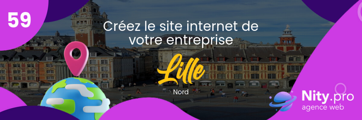 Découvrez l'agence web Nity Pro - Créer son site internet professionnel à Lille et alentours dans le département Nord. Obtenez un site convivial et adapté à vos besoins d'entreprise dès maintenant !